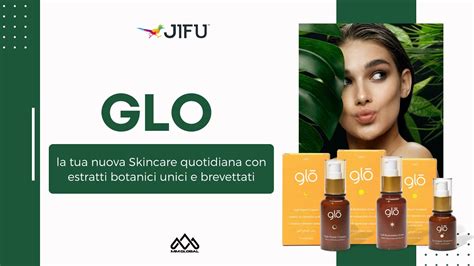 JIFU GLO La Nuova Linea Di Skincare Con Estratti Botanici Unici E