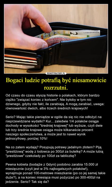 Bogaci ludzie potrafią być niesamowicie rozrzutni Demotywatory pl