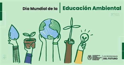 D A Mundial De La Educaci N Ambiental