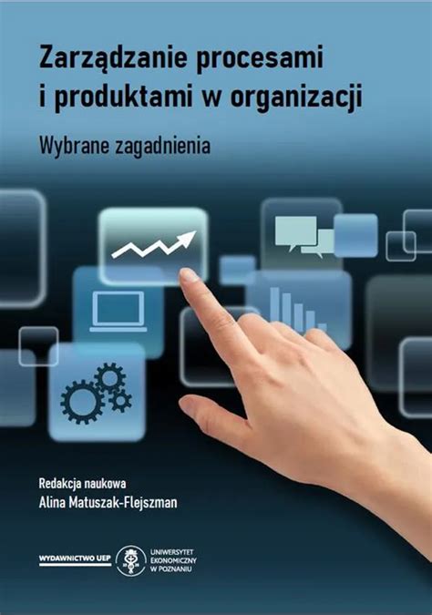 Zarz Dzanie Procesami I Produktami W Organizacji Wybrane Zagadnienia