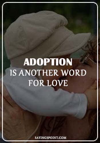 70 Best Adoption Quotes And Sayings Sayings Point