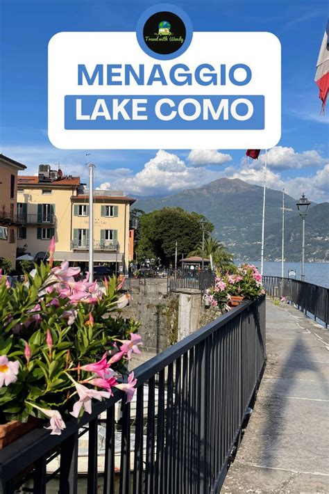 Menaggio Lake Como Italy Travel With Wendy In 2023 Menaggio Lake