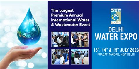 DELHI WATER EXPO 2023, Pragati Maidan, New Delhi, 13 July to 15 July ...