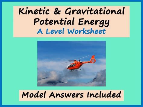 Kinetic And Gravitational Potential Energy Worksheet A Level Physics