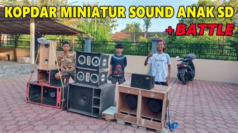 KOPDAR BATTLE SOUND MINIATUR SPEK ANAK SD MINIATUR SOUND HOROR YouTube