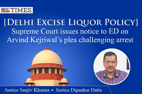 Sc Issues Notice To Ed On Arvind Kejriwals Plea Challenging Arrest In