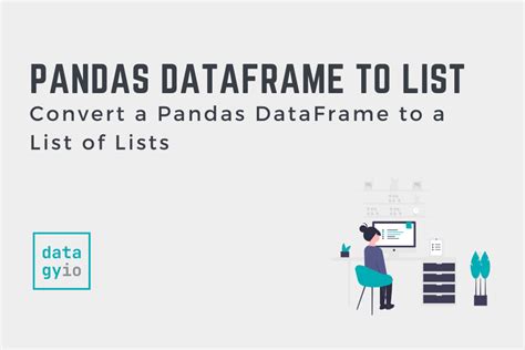 Convert A Pandas Dataframe To A List Datagy