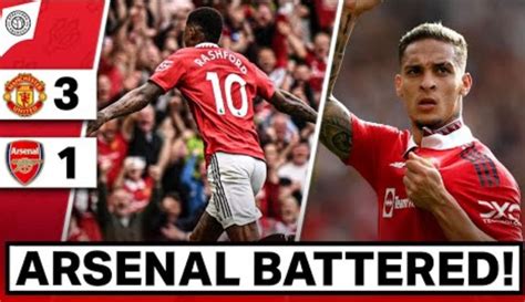 Video Gunners Battered Manchester United 3 1 Arsenal