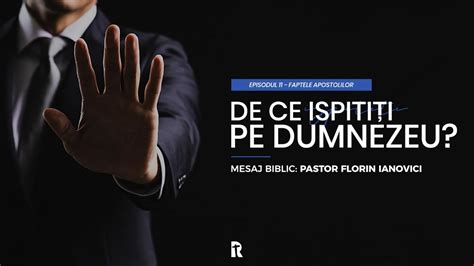 9 Martie 2023 Ep 11 De ce ispitiți pe Dumnezeu Mesaj Pastor