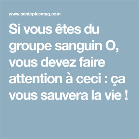 Voici Ce Que Vous Devez Savoir Si Vous Tes Du Groupe Sanguin O