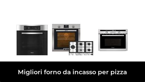 47 Migliori Forno Da Incasso Per Pizza Nel 2024 Recensioni Opinioni