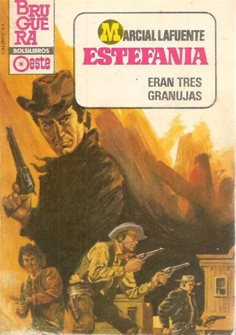 Eran tres granujas by Marcial Lafuente Estefanía Goodreads