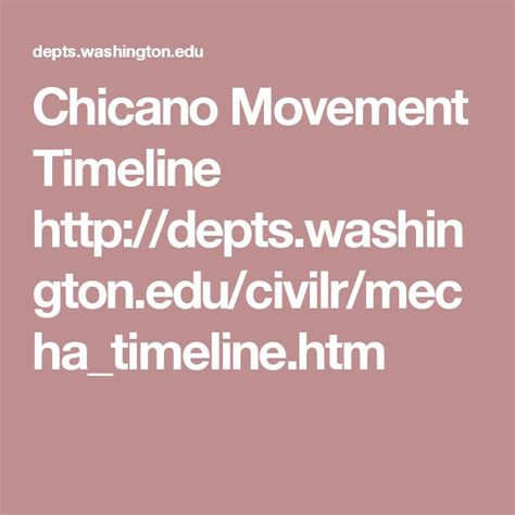 Chicano Movement Timeline http://depts.washington.edu/civilr/mecha ...