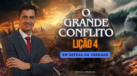 Lição 4 Em defesa da verdade Lição da Escola Sabatina O Grande