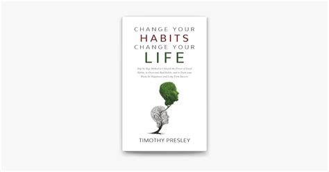 ‎change Your Habits Change Your Life Step By Step Method To Unleash