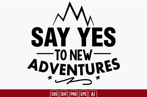 Say Yes To New Adventures Svg Cut File By Creativemim Thehungryjpeg