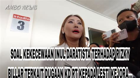 Soal Kekecewaan Inul Daratista Terhadap Rizky Billar Terkait Dugaan Kd