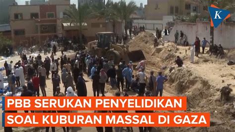 Meresahkan PBB Serukan Penyelidikan Laporan Kuburan Massal Di Gaza