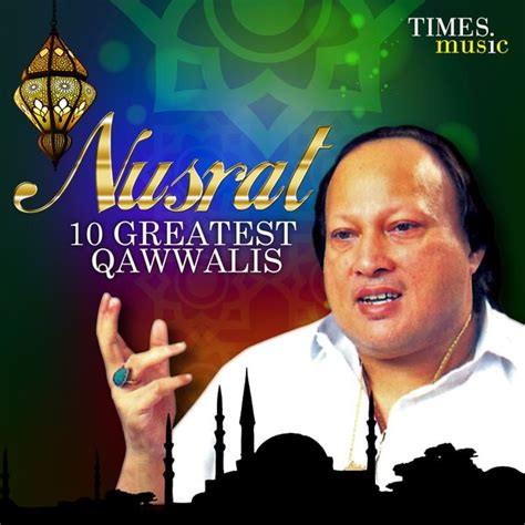 Nusrat – 10 Greatest Qawwalis by Nusrat Fateh Ali Khan : Napster