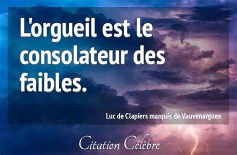 Citation Luc De Clapiers Marquis De Vauvenargues Orgueil L Orgueil