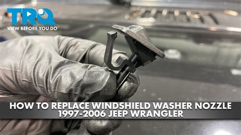 How To Replace Windshield Washer Nozzle 1997 2006 Jeep Wrangler YouTube