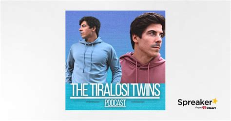 The Tiralosi Twins Podcast