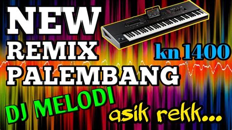 New Dj Remix Palembang Terbaru Full Bass Melodi Asiik Rekk