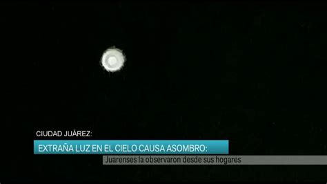 Extraña Luz En El Cielo Causa Asombro Youtube