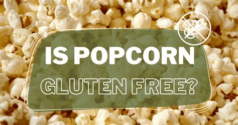 Is Popcorn Gluten Free? Everything You Need To Know