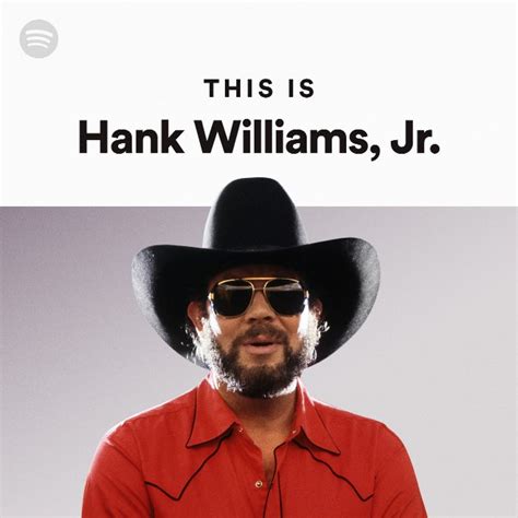 This Is Hank Williams Jr Playlist By Spotify Spotify