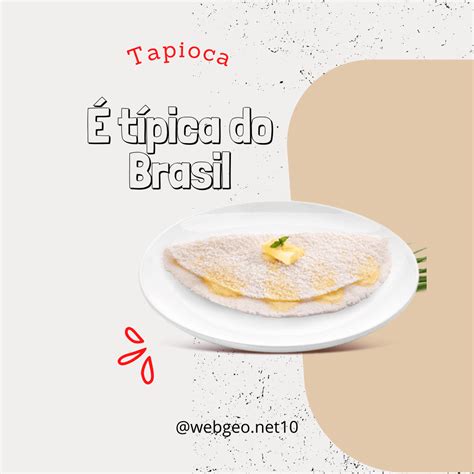 Qual A Origem Da Tapioca - Webgeo.net - Geografia e História ao seu alcance: História da tapioca!