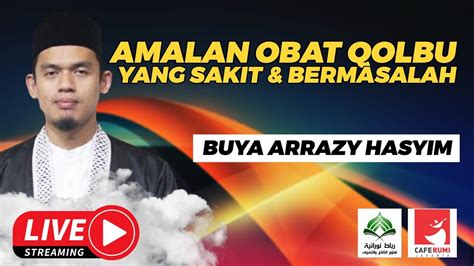 Live Delay Amalan Obat Qolbu Yang Sakit Bermasalah Buya Dr