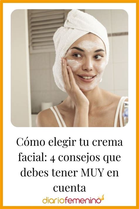 Cómo elegir tu crema facial 4 consejos que debes tener MUY en cuenta