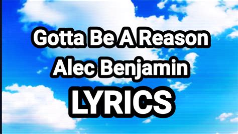 Alec Benjamin Gotta Be A Reason Lyrics Youtube