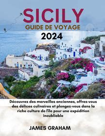 Sicily Guide De Voyage 2024 D Couvrez Des Merveilles Anciennes Offrez