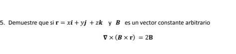 Solved 7221413391demuestre Que Si R ξ Yj Zk ﻿y B ﻿es Un