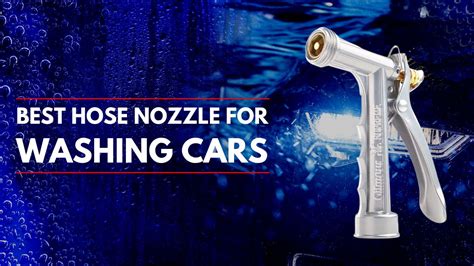 9 Best Hose Nozzle For Washing Cars Bonus 2023