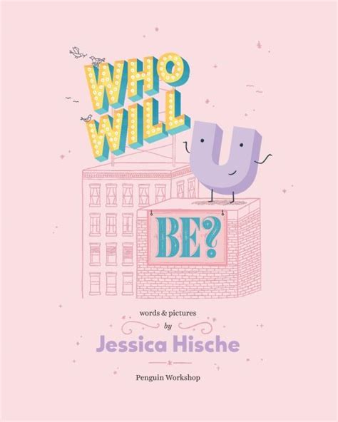 Who Will U Be By Jessica Hische Brightly Shop