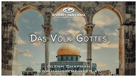 Das Volk Gottes Glenn Chapman Every Nation Hausgemeinden YouTube