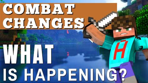 Minecraft Combat Update Combat Is Changing Good Or Bad Mechanics