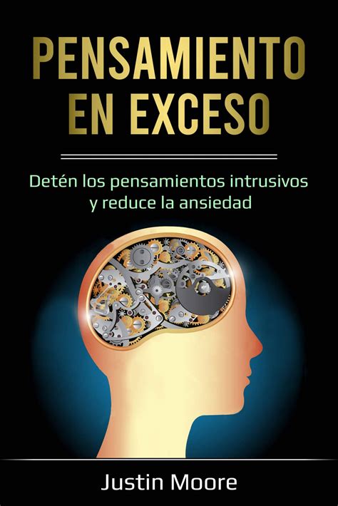 Pensamiento en Exceso Detén los pensamientos intrusivos y reduce la