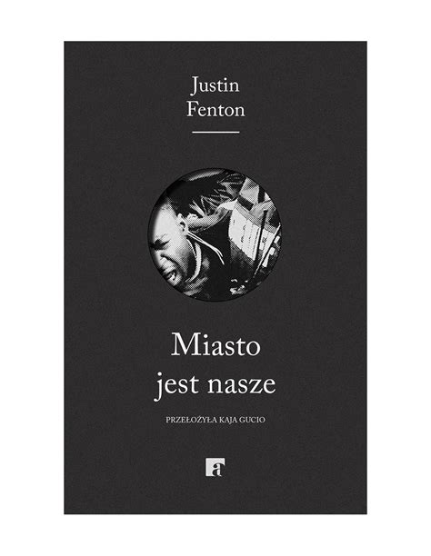 Miasto Jest Nasze Justin Fenton