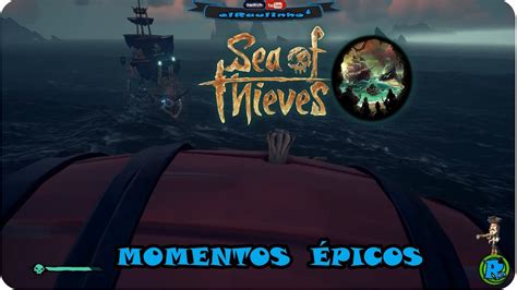 SEA OF THIEVES MOMENTOS ÉPICOS BARCOS ESQUELETOS BOOOM YouTube