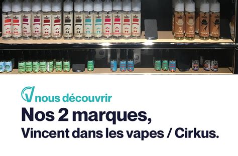 Vincent Dans Les Vapes Vs Cirkus Marques Pour Concepts