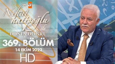 Nihat Hatipoğlu İle Dosta Doğru 369 Bölüm 14 Ekim 2022 YouTube