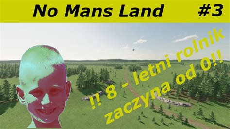 Od Zera Do Milionera Fs No Mans Land Letni Rolnik Zostaje