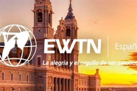 Ewtn España Dispara Su Audiencia En Youtube Y Redes Sociales Al Inicio