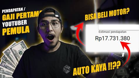 Berapa Pendapatan Gaji Pertama Youtuber Pemula Untuk Per