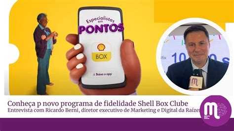 Shell Apresenta Seu Novo Programa De Fidelidade Shell Box Clube