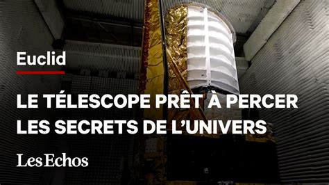 Euclid le télescope qui doit percer les secrets de lUnivers Vidéo